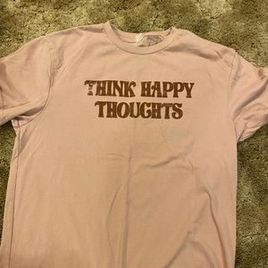 Think happy thoughts tee shirt